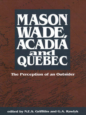 cover image of Mason Wade, Acadia and Quebec
